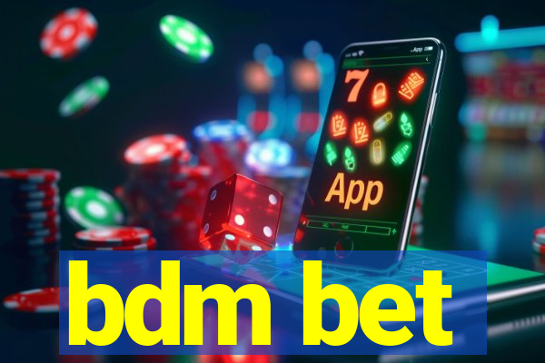 bdm bet